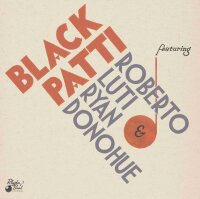 Black Patti (featuring Roberto Luti &amp; Ryan Donohue) -...