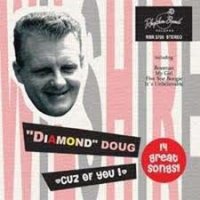 Diamond Doug Wilshire - Cuz Of You
