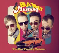 Bang! Mustang! - The Big Twang Theory CD