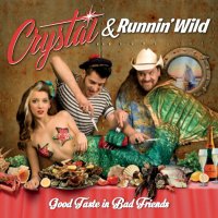 Crystal &amp; Runnin Wild - Good Taste in Bad Friends LP...