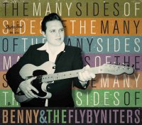 Benny and The FlyByNiters - The Many Sides Of deluxe pac