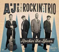 A.J. and the Rockin Trio - Rockin The Blues  CD