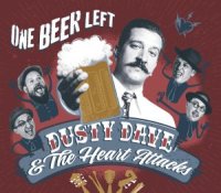 Dusty Dave &amp; The Heartattacks - One Beer Left CD